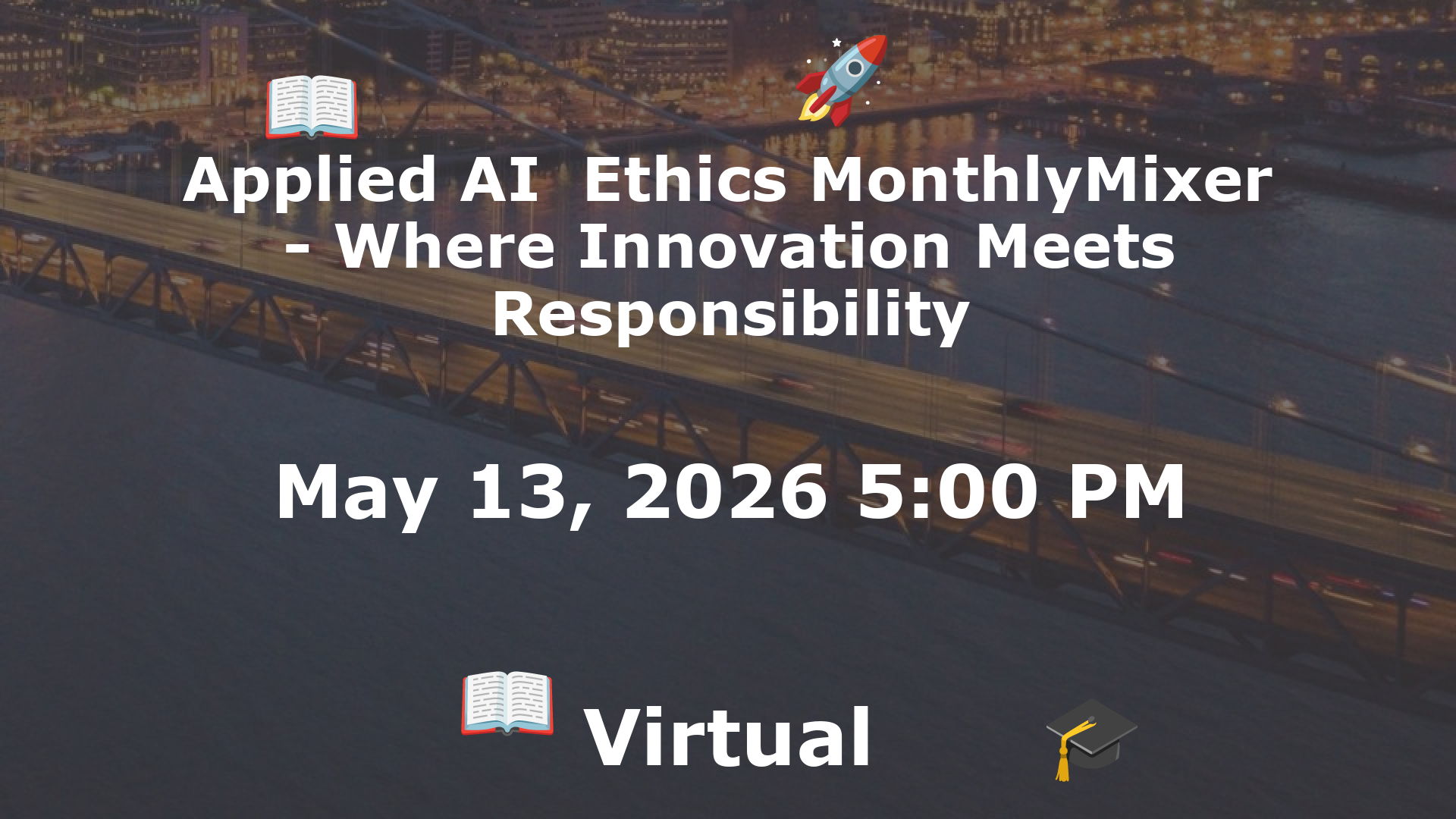 Applied AI  Ethics MonthlyMixer - Where Innovation Meets Responsibility event image